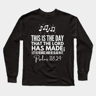 This is the day that the Lord has made Long Sleeve T-Shirt